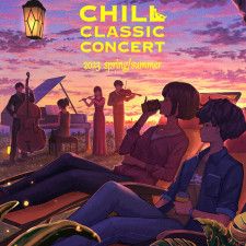 『CHILL CLASSIC CONCERT 2023 -spring/summer-』
