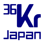 36Kr Japan@中国デジタル経済分野最大級メディア
